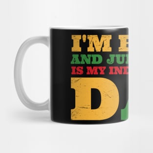 juneteenth-is-my-independence-day Mug